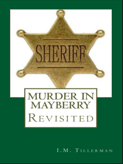 Title details for Murder in Mayberry Revisited: All Hidden Things by I.M. Tillerman - Available